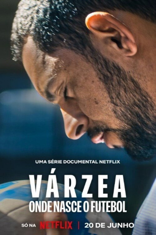 Várzea: Onde Nasce o Futebol (Temporada 1)